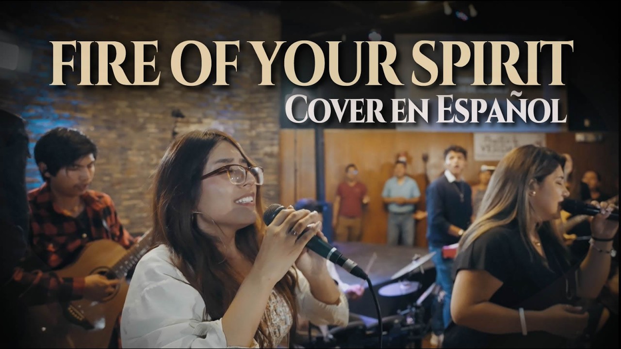 Fuego de Tu Espíritu (Fire of Your Spirit - Sarah Liberman) Español