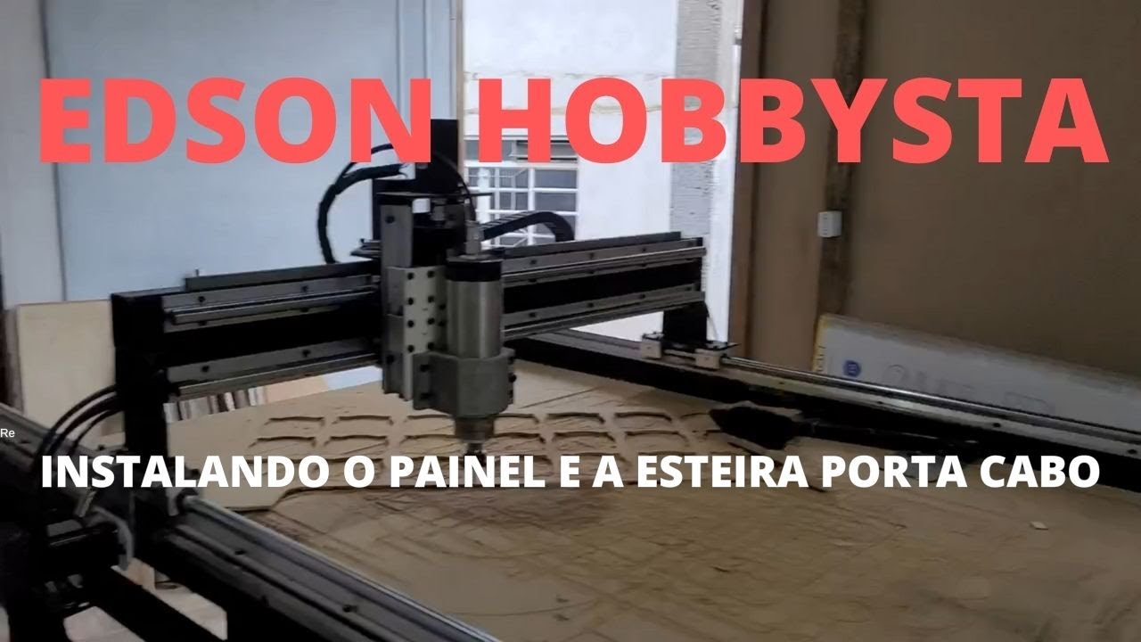 Instalando o Painel de Comando e a Esteira Porta Cabo na Nova Router Cnc