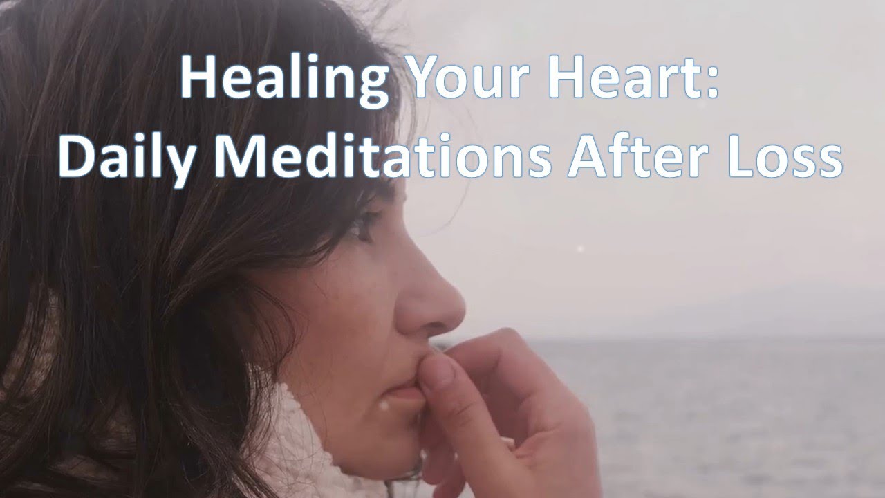 Healing Your Heart: Daily Meditations After Loss