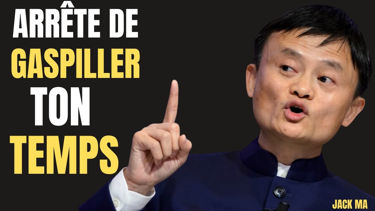 Comment gérer ses 24 heures pour réussir - Discours de motivation - Jack Ma en Français