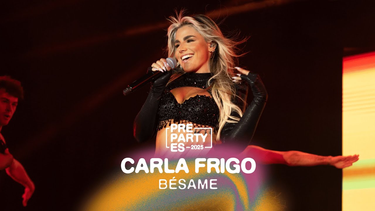 Carla Frigo - Bésame | PrePartyES 2025