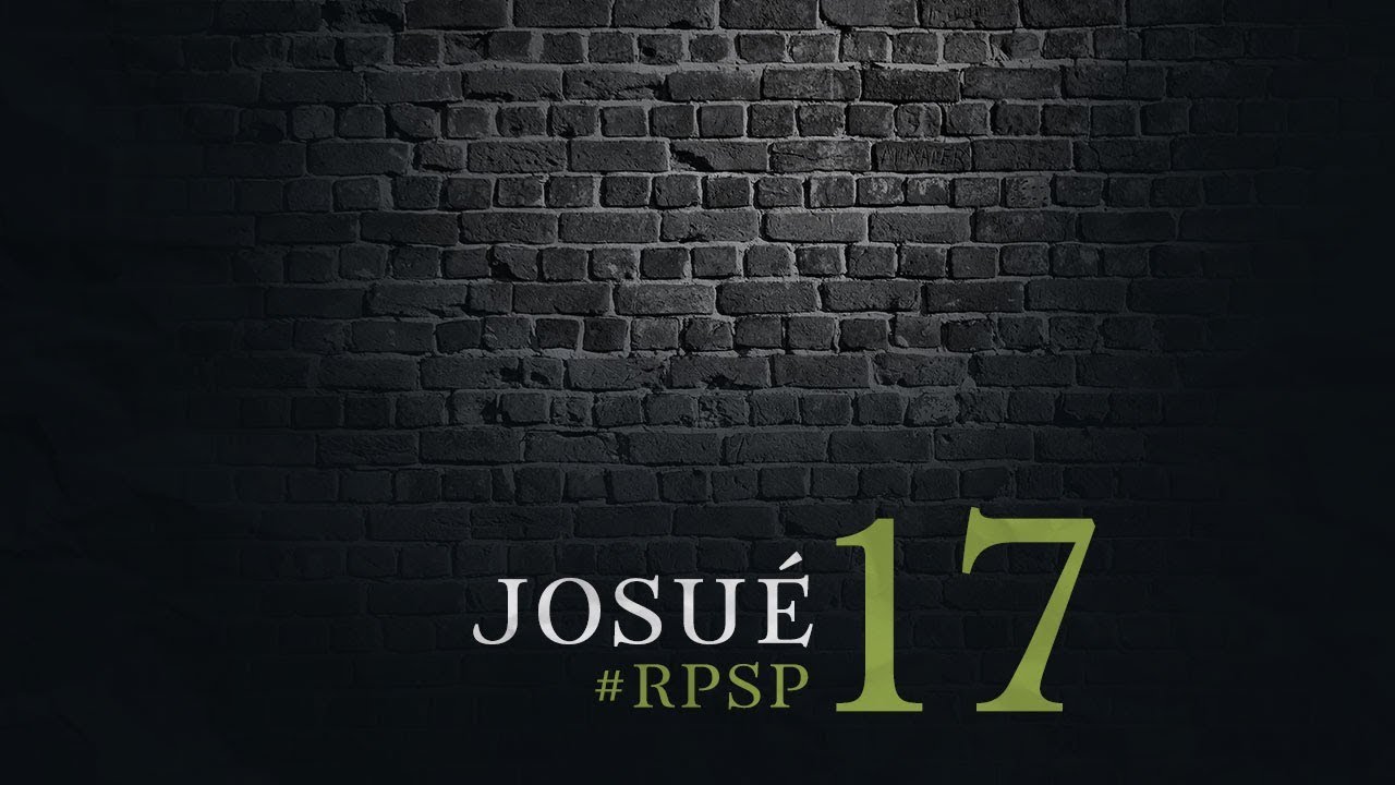 JOSUÉ 17 Resumen Pr. Adolfo Suarez | Reavivados Por Su Palabra