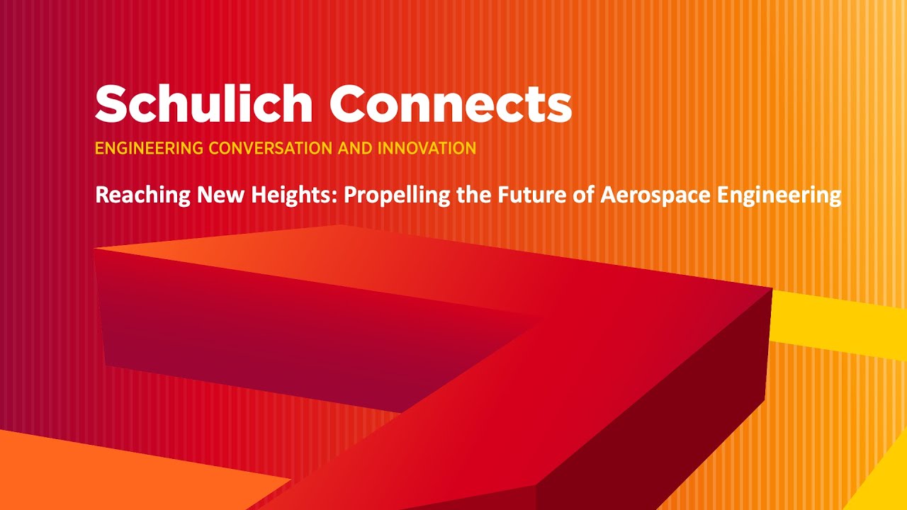 Schulich Connects — Достигая новых высот: движемся вперед в развитии аэрокосмической техники.