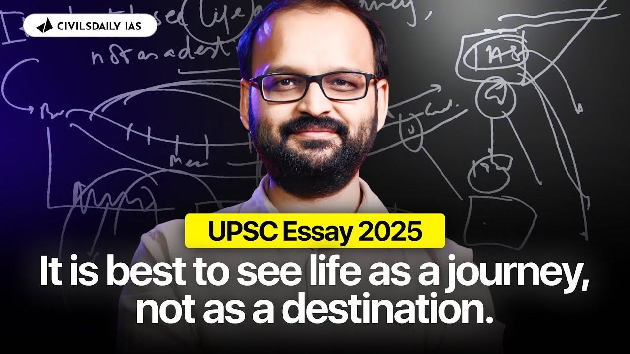 It is best to see life as a journey, not as a destination | UPSC Mains Essay 2025