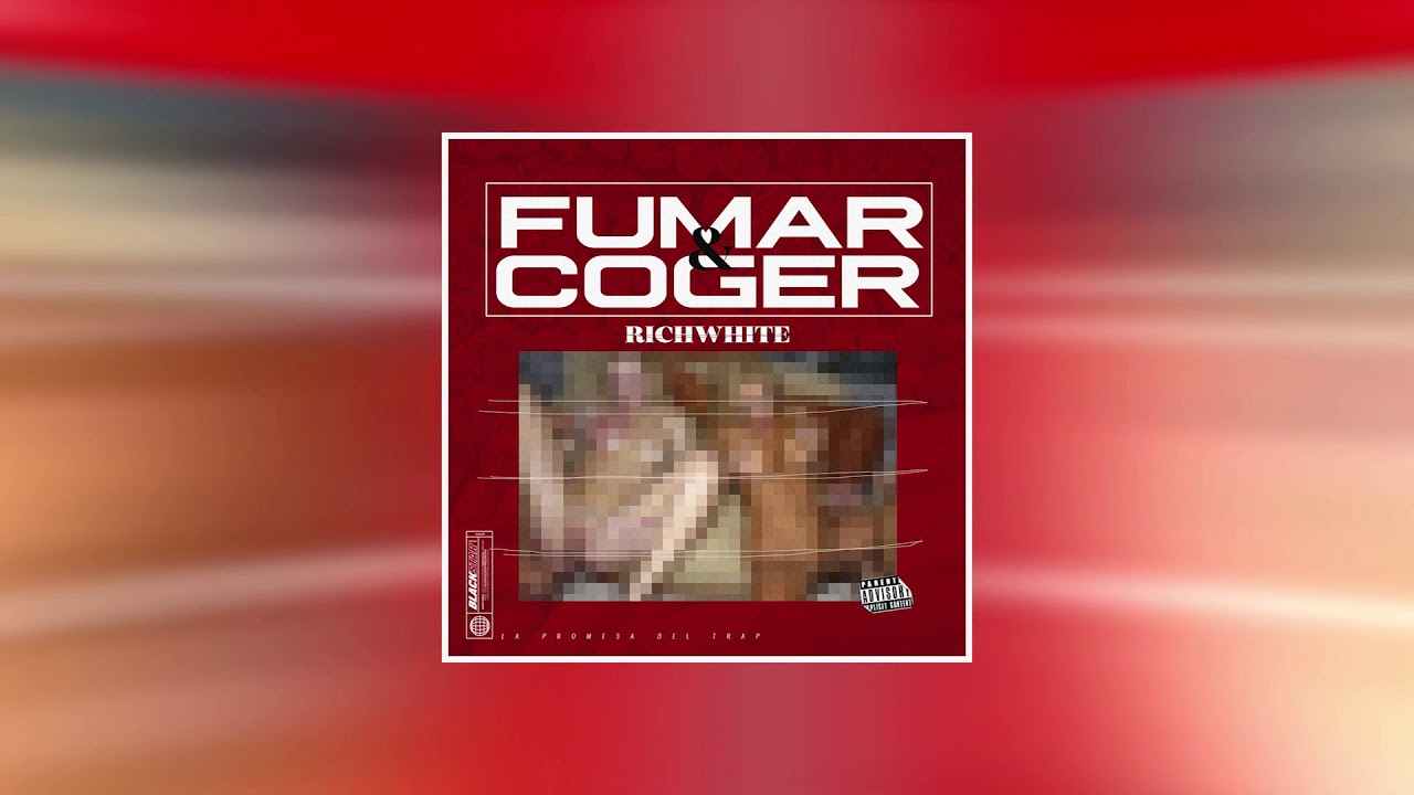 FUMAR Y COGER (AUDIO OFICIAL) - RICH WHITE