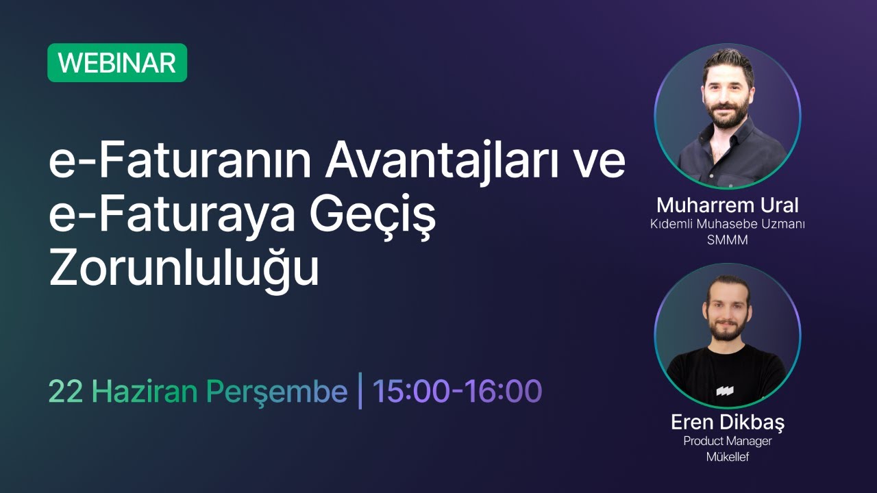 Webinar | E-Faturanın Avantajları ve E-Faturaya Geçiş Zorunluluğu