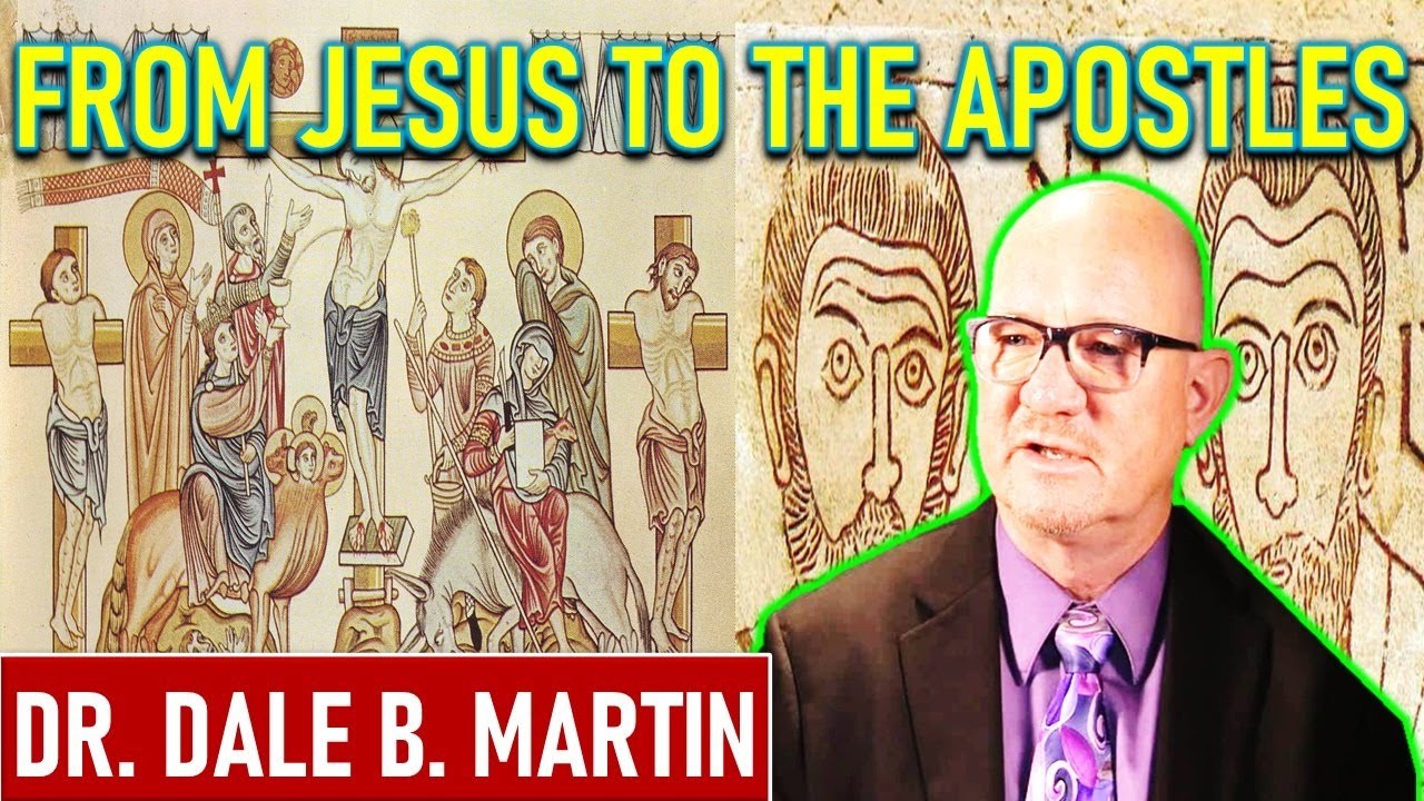 From Jesus To The Apostles: The Early Christian Views On Jesus - Dr. Dale B. Martin