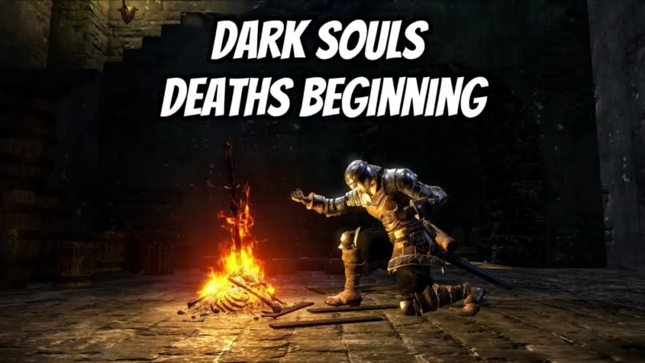 Dark Souls Deaths Beginning