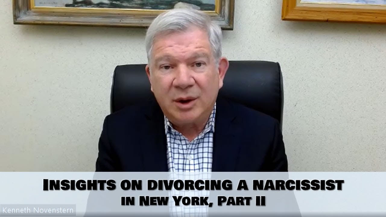 Insights on Divorcing a Narcissist in NY Part II