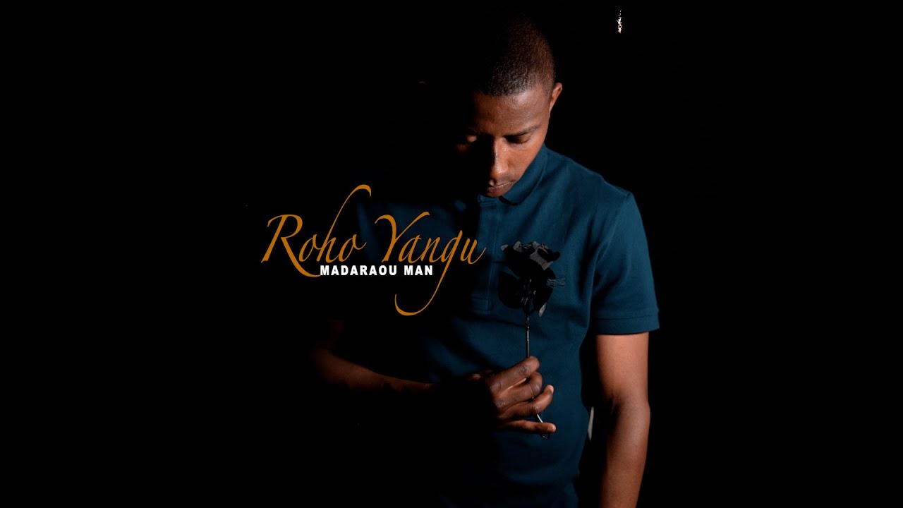 Madaraou Man - ROHO YANGU (Clip officiel)