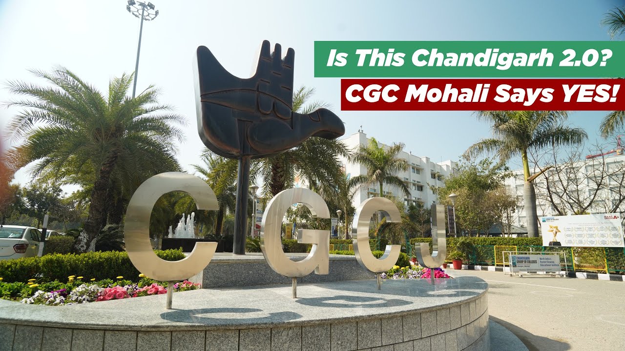 CGC Mohali: Where Architecture Meets Purpose | Mini Chandigarh Campus Tour