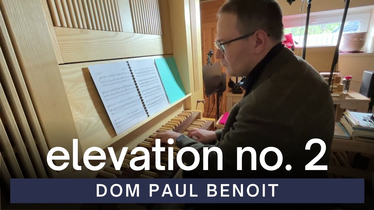 Elevation No. 2 in C Sharp Minor | Dom Paul Benoit | Home Practice Organ
