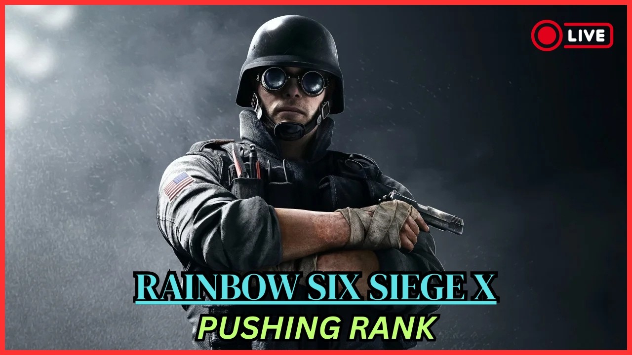 🔴LIVE - Siege X - Pushing Rank!!