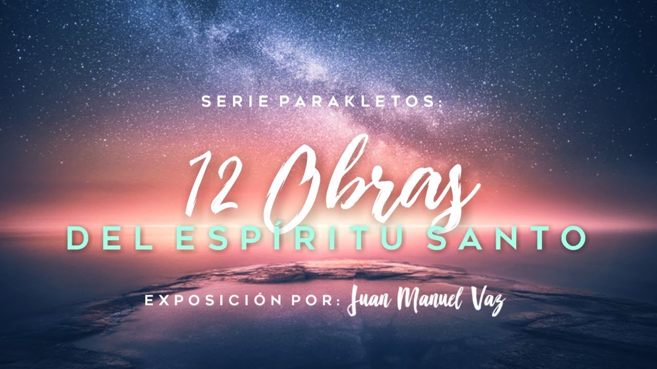 12 obras del Espíritu Santo -  Juan Manuel Vaz