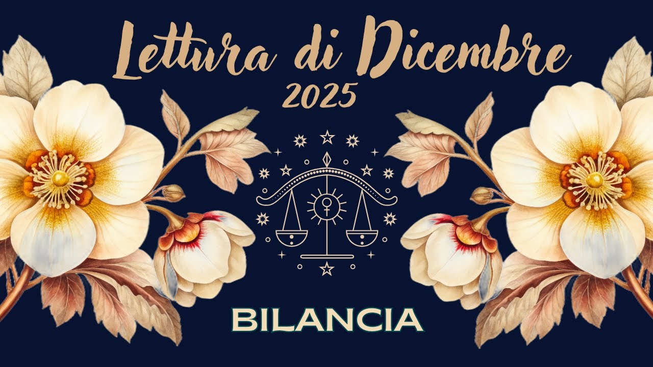 Bilancia♎ ✨Lettura di Dicembre 2025✨
