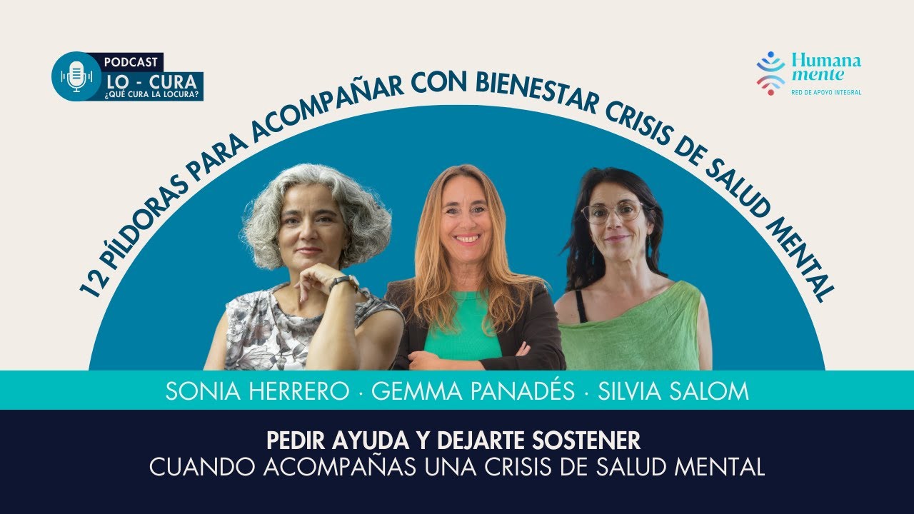 Pedir ayuda y dejarte sostener cuando acompañas una crisis de salud mental