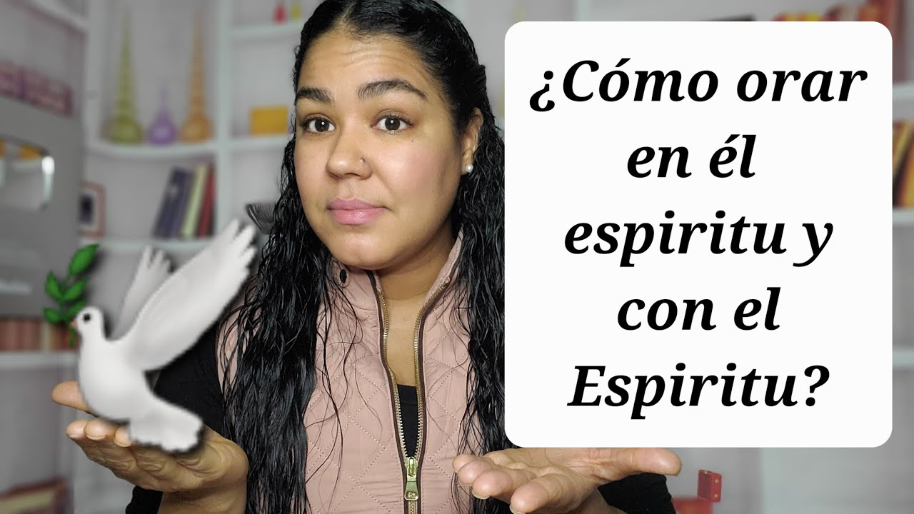 ¿Cómo Orar en el espiritu y con el Espíritu? #Enseñanza