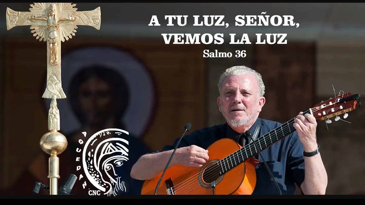 A tu luz, Señor, vemos la luz (Kiko Argüello)