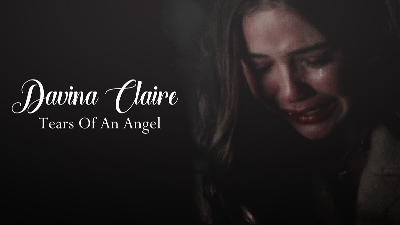 Davina Claire || Tears of an angel
