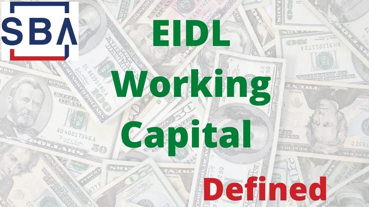 EIDL Loan and Grant | How can you use it?  Working capital defined!