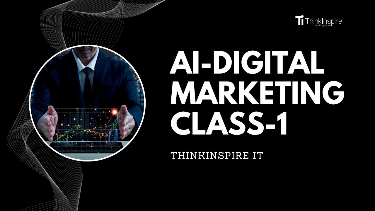 How AI is Revolutionizing Digital Marketing | AI Tools & Strategies Explained | Class 1