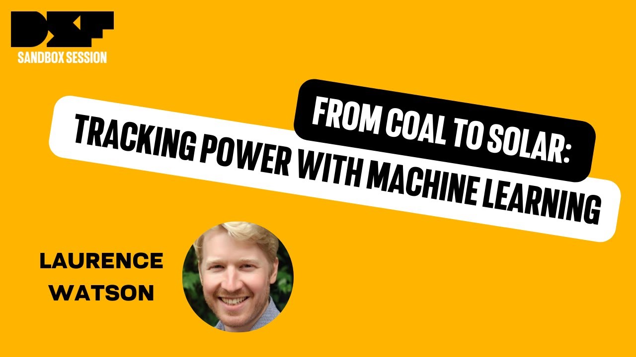 From coal to solar: tracking power with machine learning - Data Science Festival