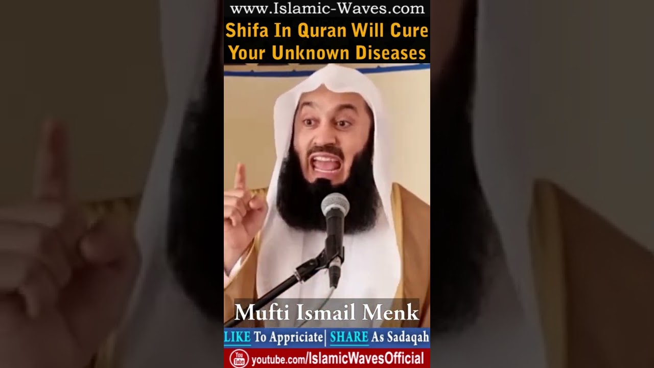 Shifa In Quran Will Cure Your Unknown Diseases By Mufti Menk