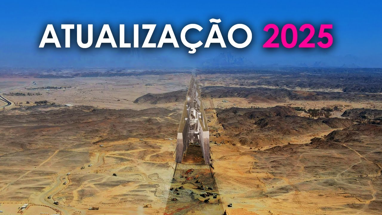 O Progresso de Constru&ccedil;&atilde;o do The Line em 2025