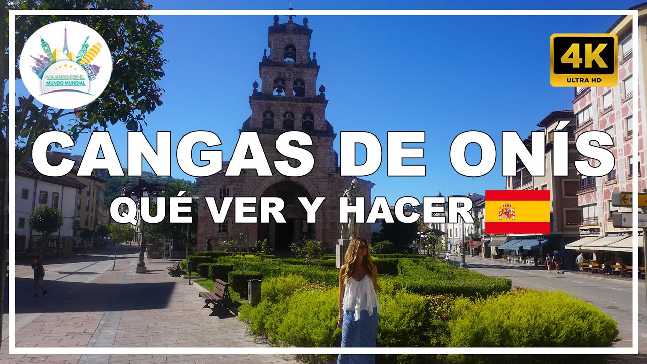 CANGAS DE ON&Iacute;S Asturias 🇪🇸, el pueblo base para visitar los Lagos de Covadonga | Gu&iacute;a de viaje 4K