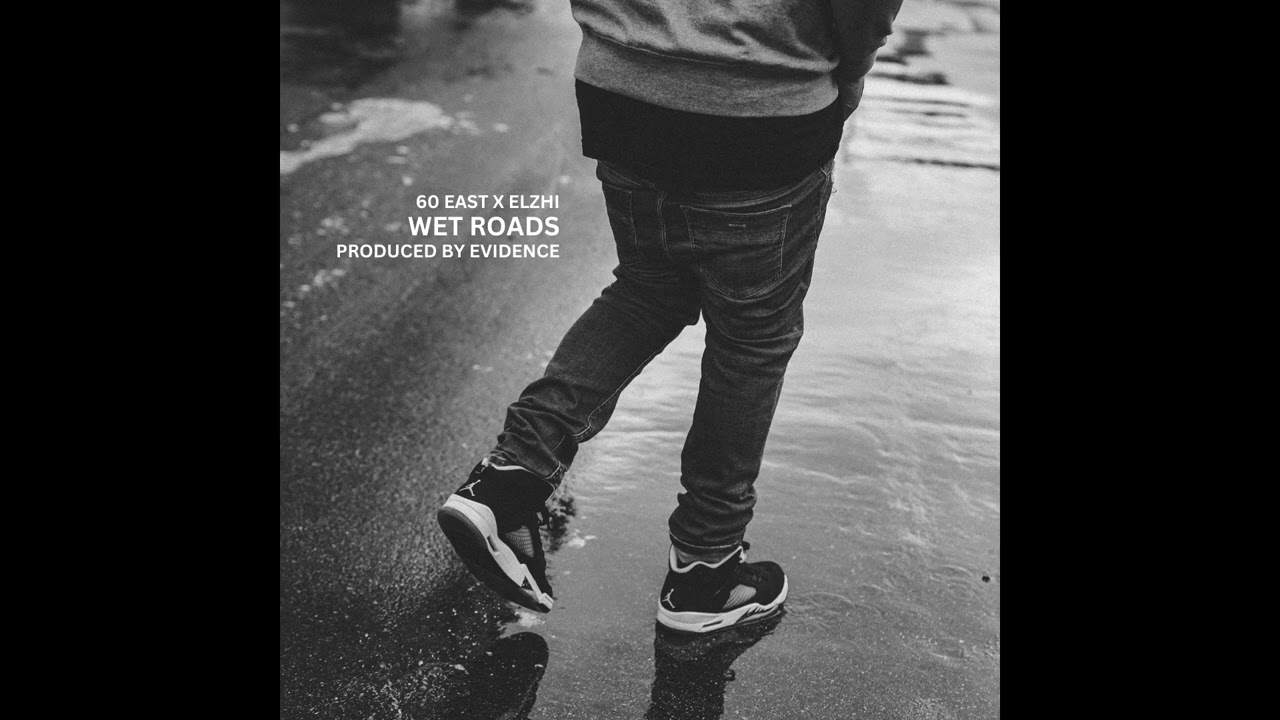 60 East - Wet Roads feat. Elzhi (Prod. Evidence)