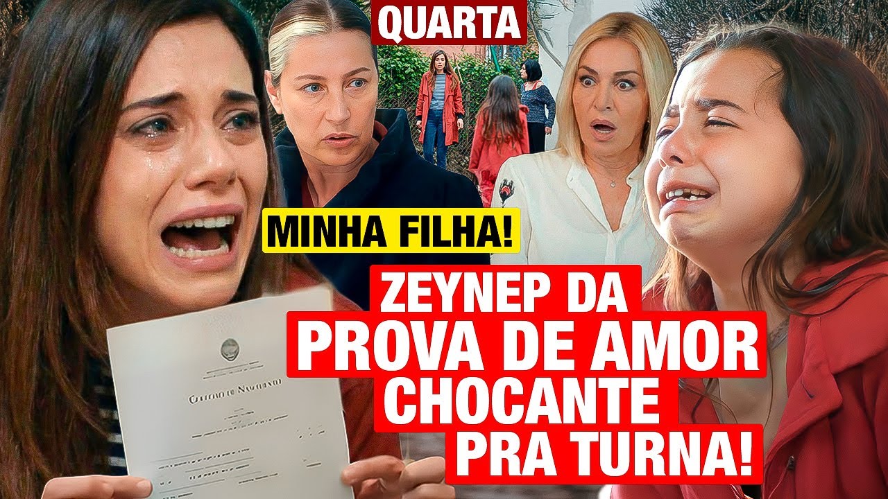 NOVELA MÃE: Quarta 21/01 Zeynep DA PROVA DE AMOR CHOCANTE PRA TURNA! Prova que nunca a abandonou!