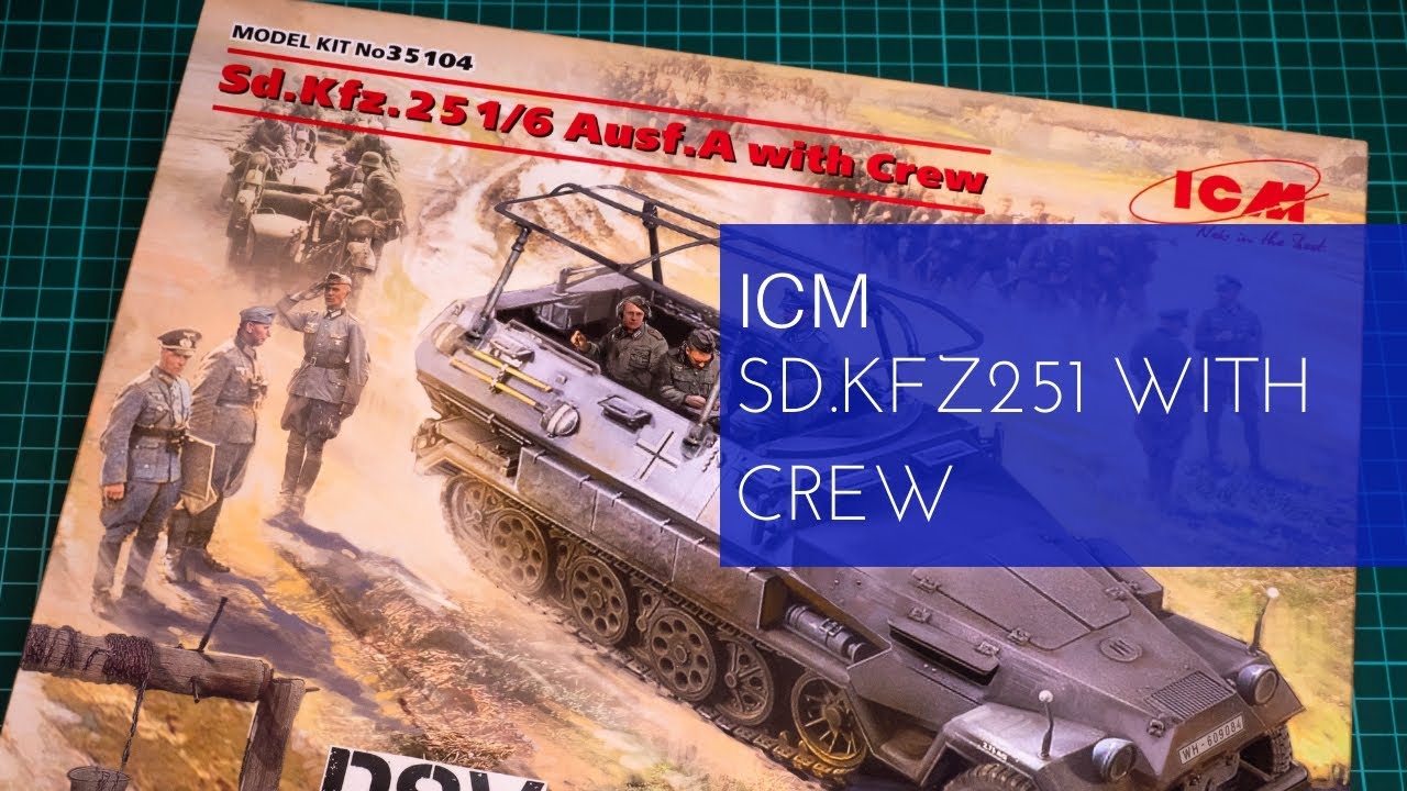 ICM 1/35 Sd.Kfz.251/6 with Crew (35104) Review