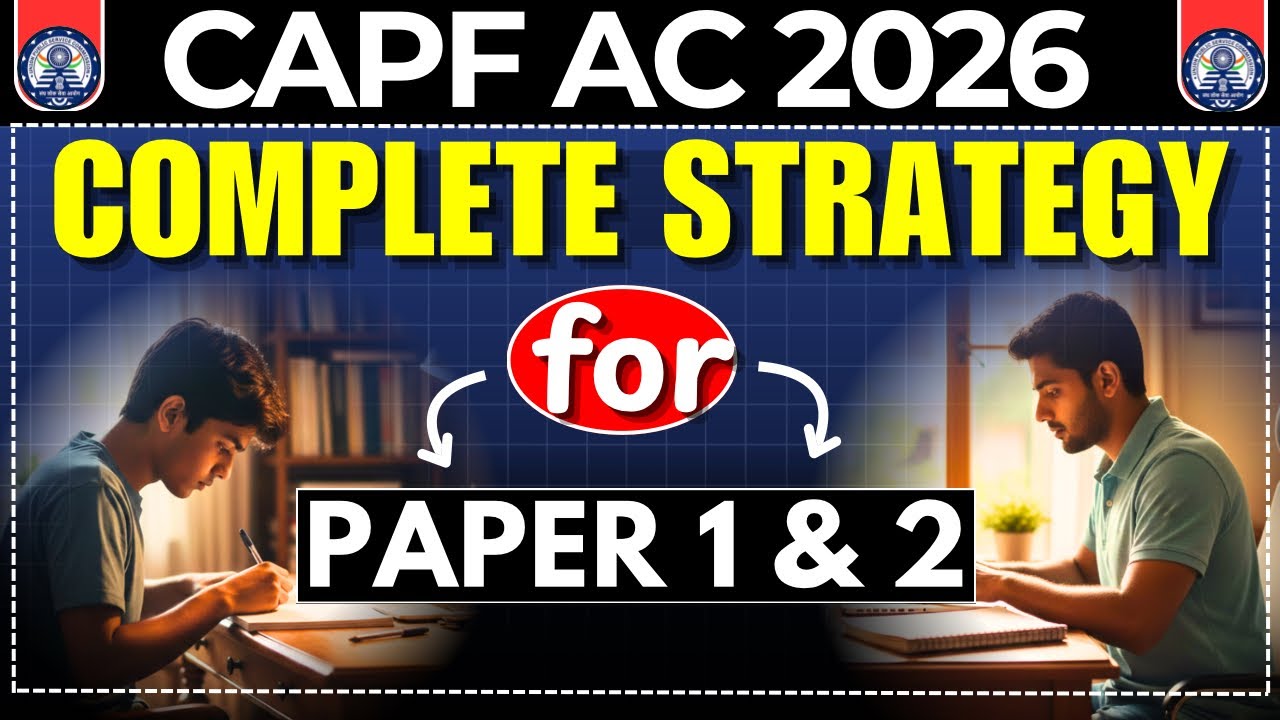 UPSC CAPF AC 2026 Strategy for Paper 1 and Paper 2