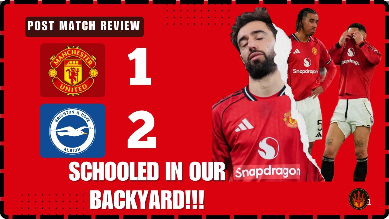 Shortest Season Ever | United vs Brighton FA Cup Loss | Where do we go from here ?