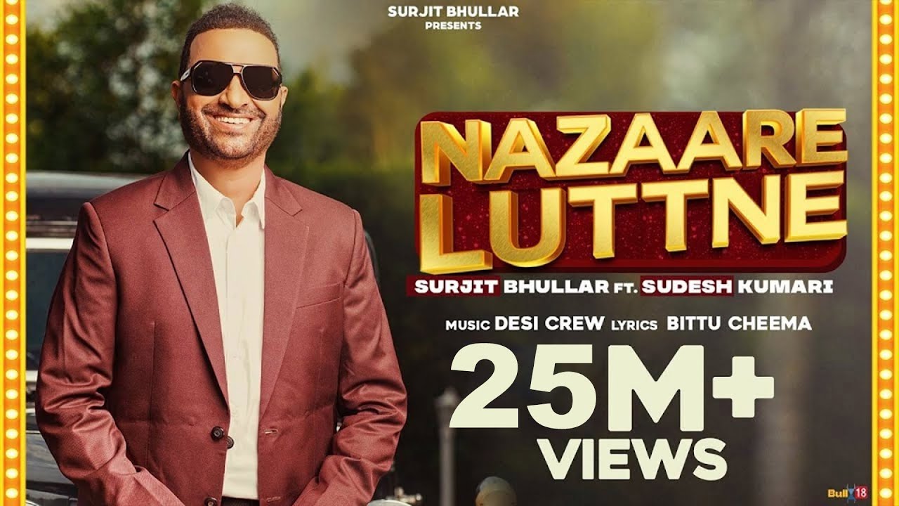 Nazaare Luttne | Surjit Bhullar Ft. Sudesh Kumari | Desi Crew | Bittu Cheema | New Punjabi Song 2021