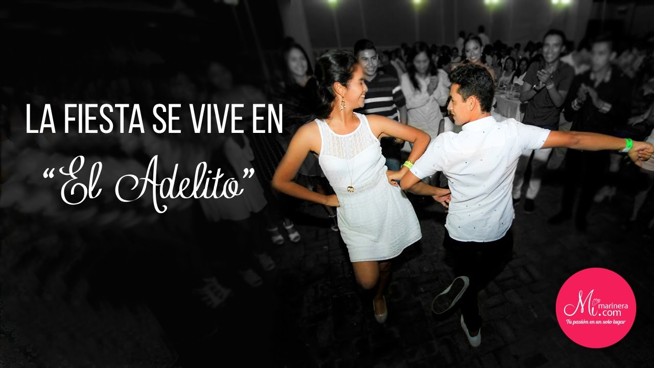 De Fiesta en el Adelito | MiMarinera.com