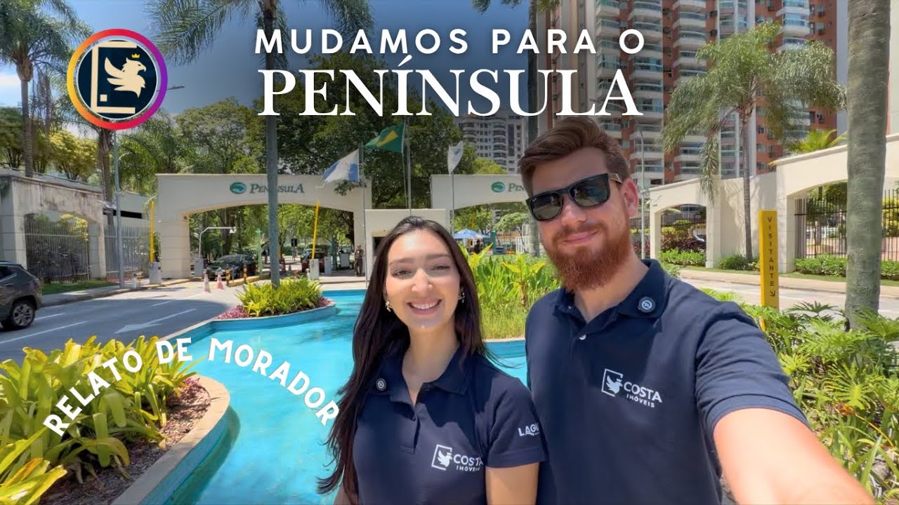 O que estamos achando de morar na Península,na Barra da Tijuca? Relato de morador