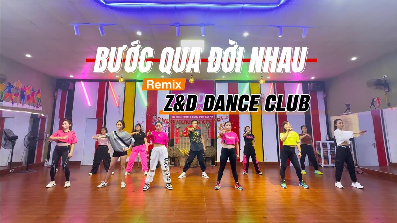 (ZUMBA) Bước qua đời nhau-Remix/ Z&D DANCE CLUB CẨM PHẢ/ Choreography Zin Duy Mạnh