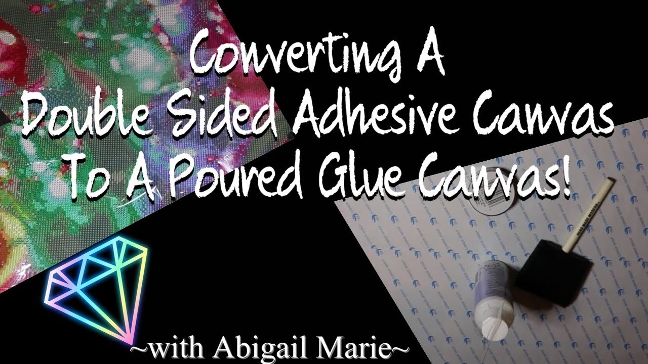 Converting A Double Sided Adhesive Canvas To A Poured Glue Canvas!