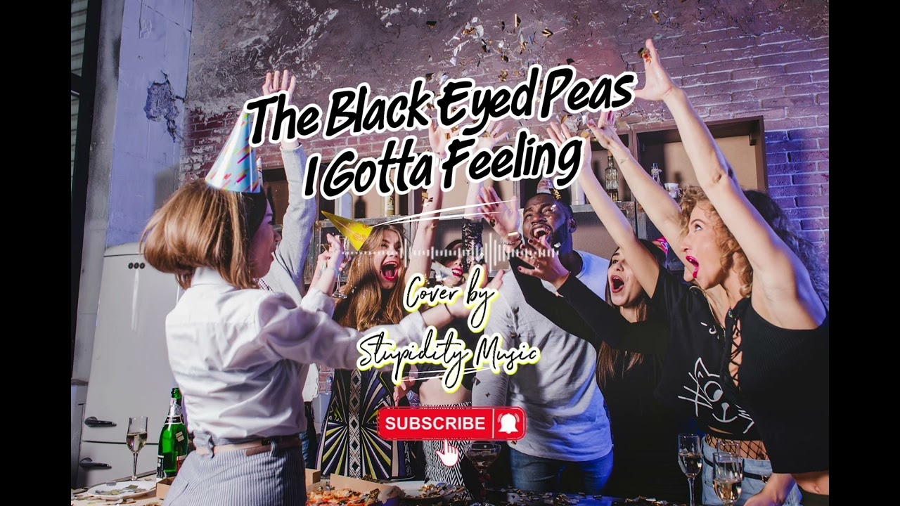 The Black Eyed Peas - I Gotta Feeling (Cover by Stupidity Music) - Chill and Beat