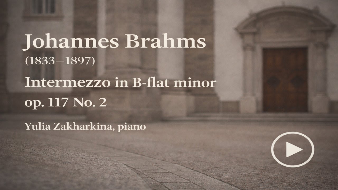 Johannes Brahms (1833–1897) Intermezzo op. 117 No. 2