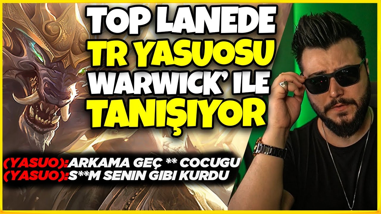 Warwick Top Lane | Karşıma Yasuo Geldi Adamın Ayarlarını Bozdum 😂