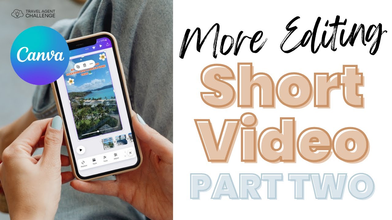 Canva Travel Video | Part Two: Editing Short Videos with Canva AI | Travel Agent Canva Tutorial