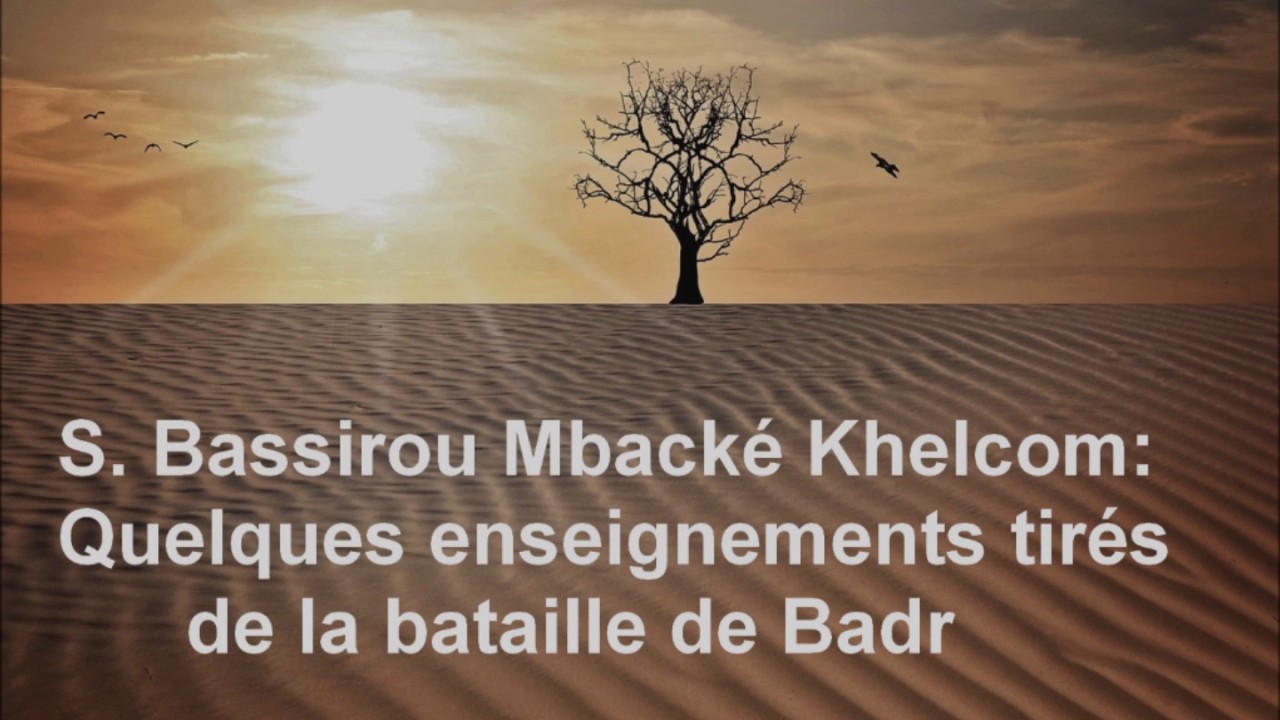 8/S. Bassirou Mbacké Khelcom: Lên ci linou meuna djangué ci Xaréb Badr