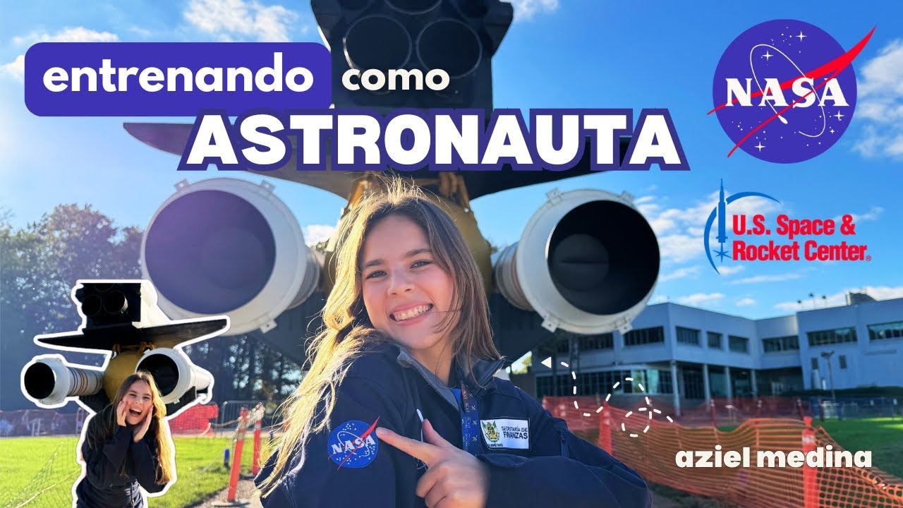 Entrené en la NASA como ASTRONAUTA | U.S. Space & Rocket Center (SpaceCamp) | Vlogs & STEAM