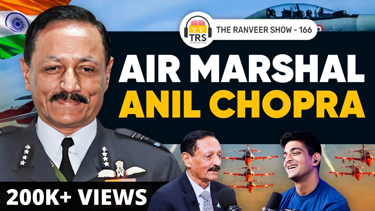 Air Force Veteran Anil Chopra Shares War Stories & Secrets | Air Force 🇮🇳 | The Ranveer Show 166