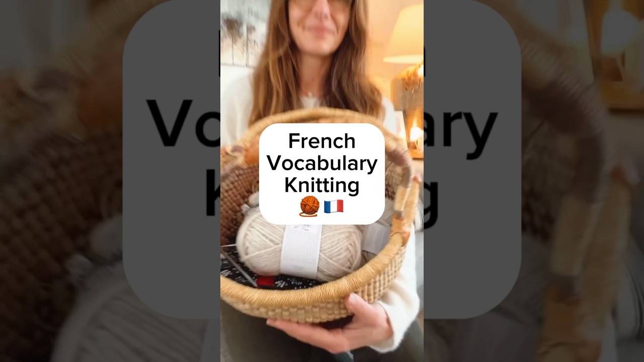 Knitting vocabulary in French 🧶🇫🇷