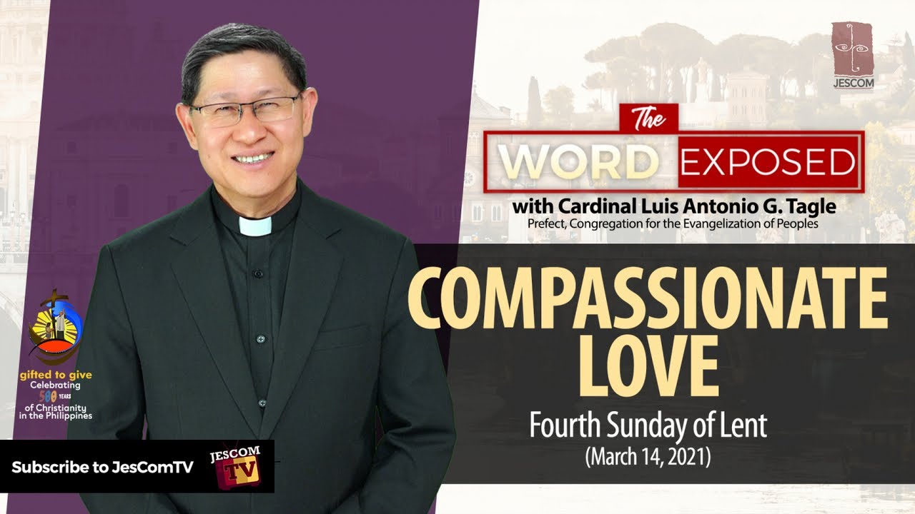 COMPASSIONATE LOVE - The Word Exposed with Cardinal Tagle (March 14, 2021)