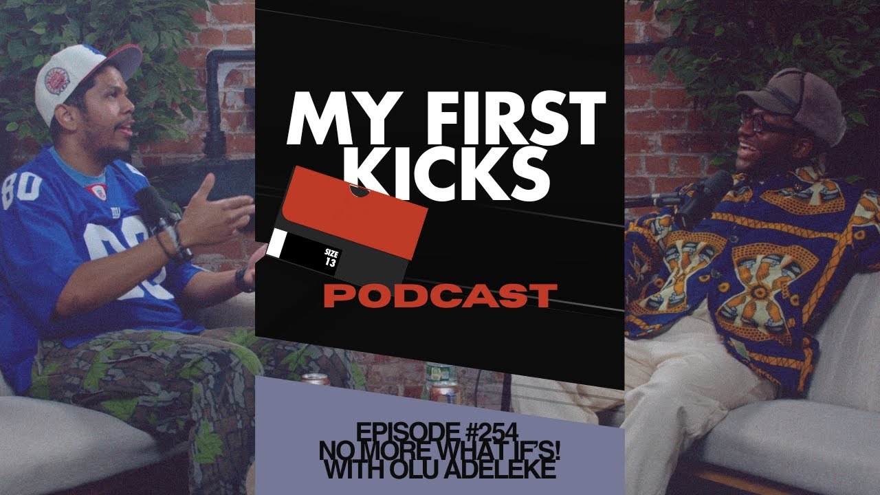 No More What If's! with Olu Adeleke | My First Kicks Podcast Ep. 254