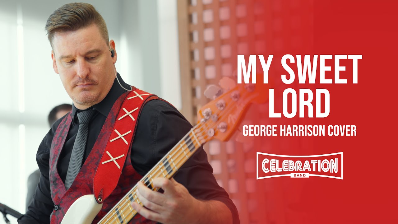 My Sweet Lord (George Harrison) - Cover de Celebration Band
